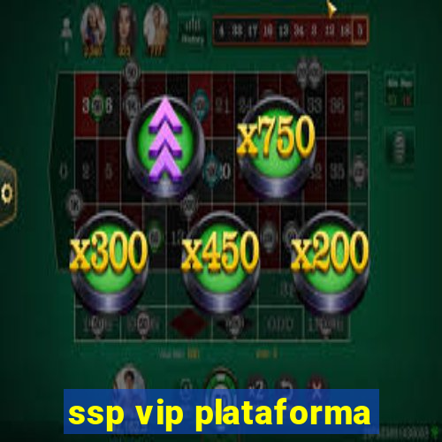 ssp vip plataforma