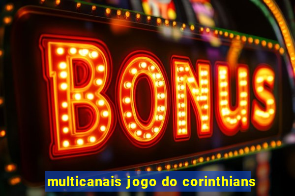 multicanais jogo do corinthians