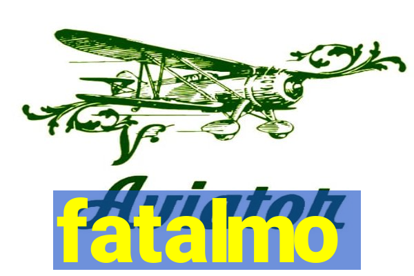 fatalmo