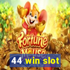 44 win slot