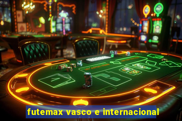 futemax vasco e internacional