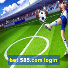 bet 585.com login