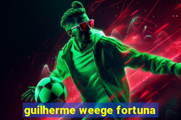 guilherme weege fortuna