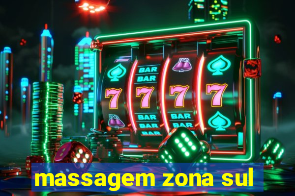 massagem zona sul