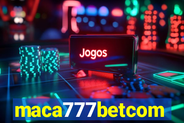 maca777betcom