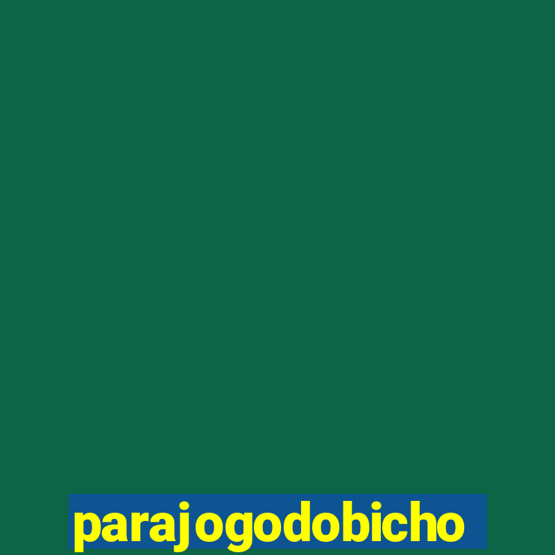 parajogodobicho