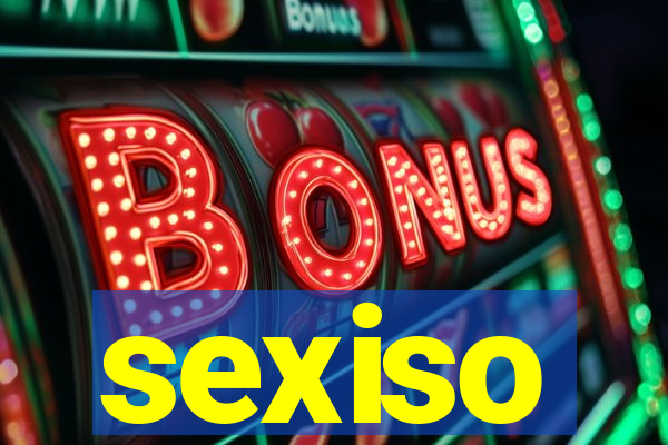 sexiso