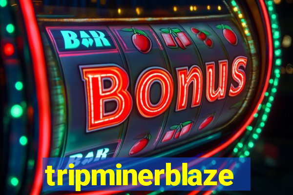 tripminerblaze