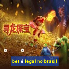 bet é legal no brasil