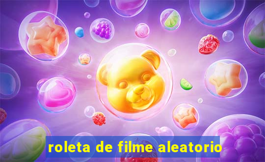 roleta de filme aleatorio