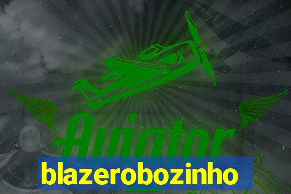 blazerobozinho