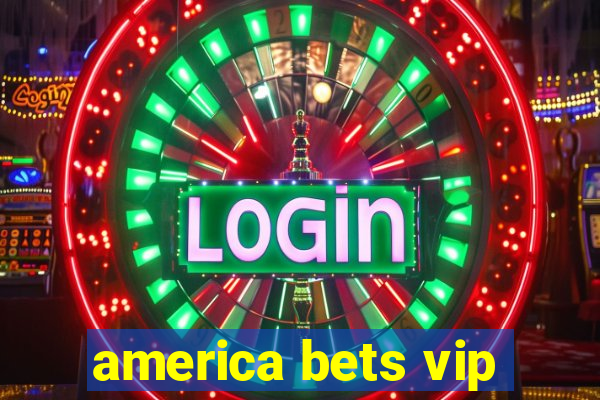 america bets vip