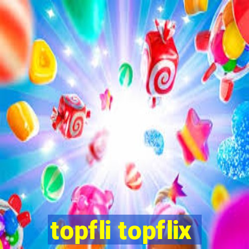 topfli topflix