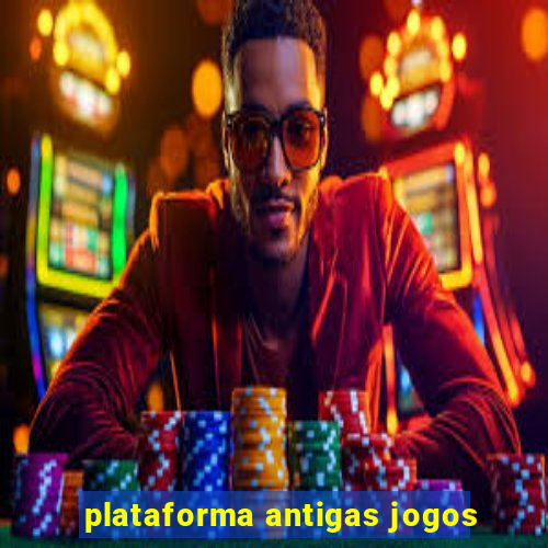 plataforma antigas jogos