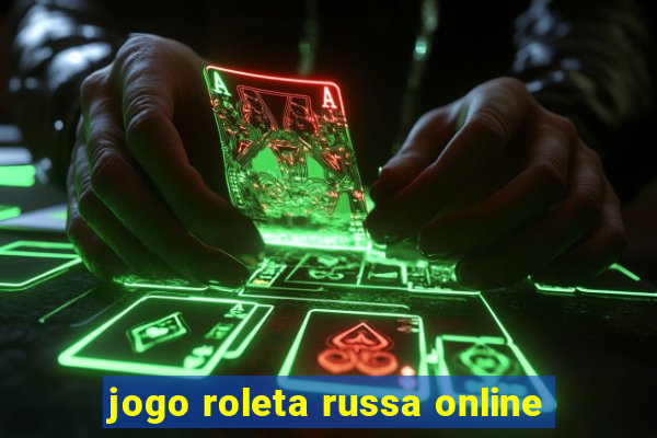 jogo roleta russa online