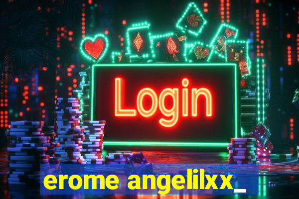 erome angelilxx_