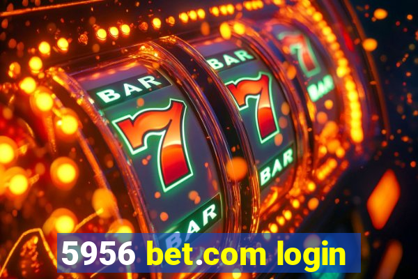 5956 bet.com login