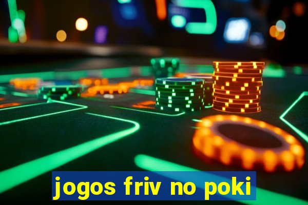 jogos friv no poki