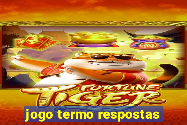 jogo termo respostas