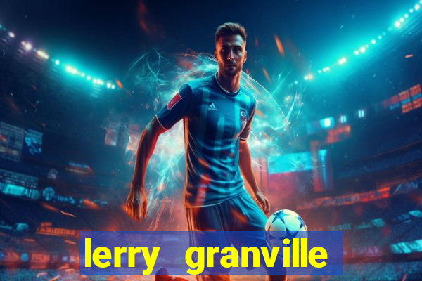 lerry granville reclame aqui