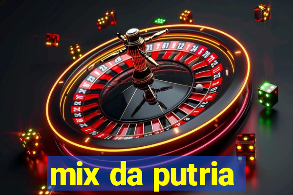 mix da putria