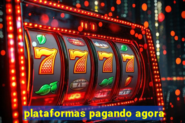 plataformas pagando agora