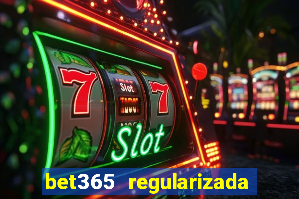 bet365 regularizada no brasil