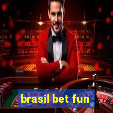 brasil bet fun