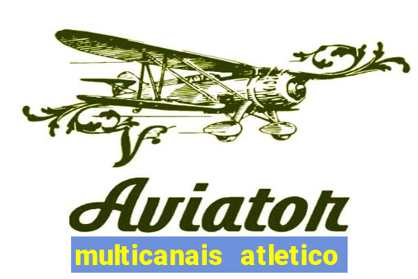 multicanais atletico de madrid