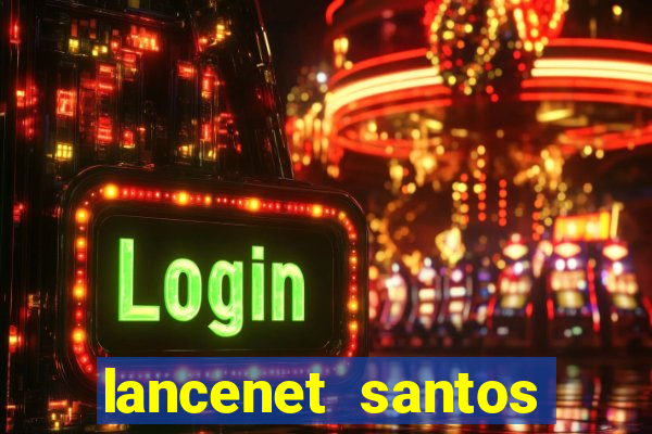 lancenet santos futebol clube