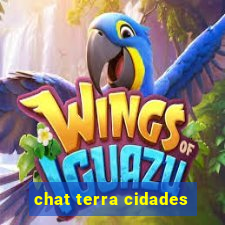 chat terra cidades