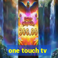 one touch tv