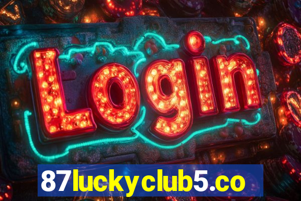 87luckyclub5.com