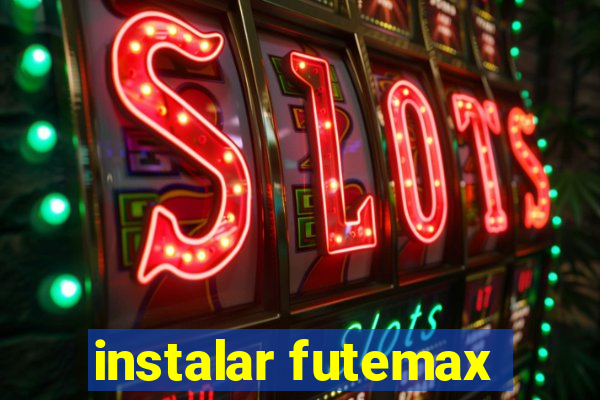 instalar futemax