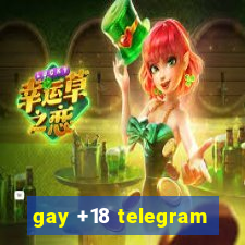 gay +18 telegram