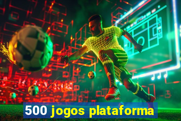 500 jogos plataforma