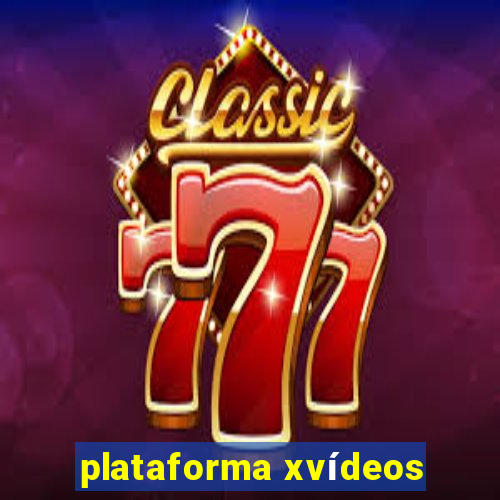 plataforma xvídeos