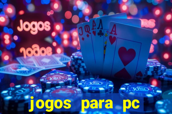 jogos para pc download gratis completo offline