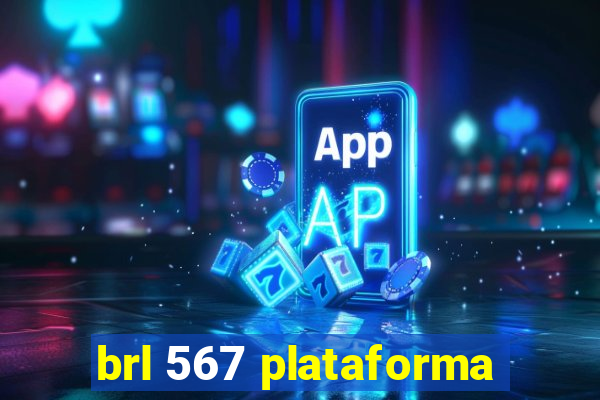 brl 567 plataforma