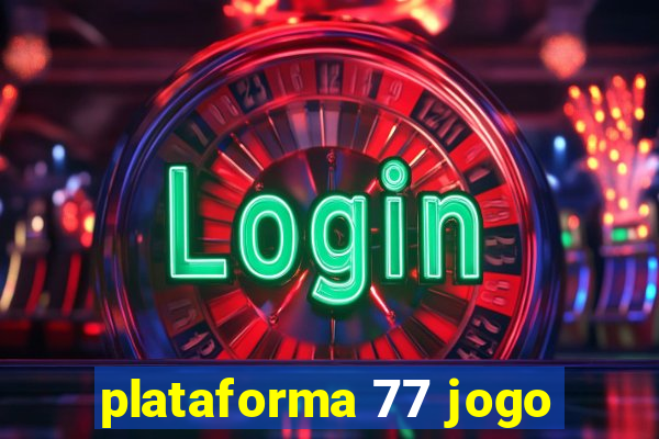 plataforma 77 jogo