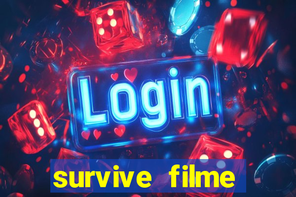 survive filme completo dublado