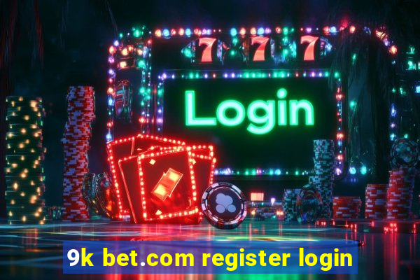 9k bet.com register login