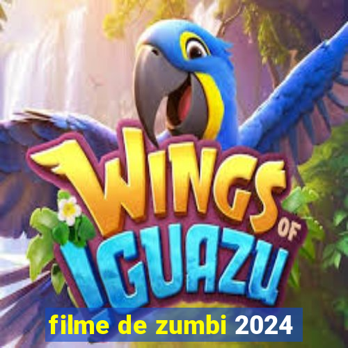 filme de zumbi 2024