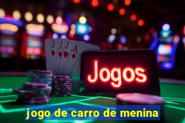 jogo de carro de menina