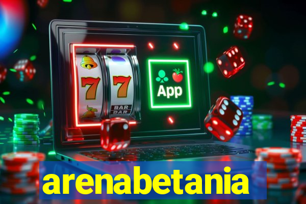 arenabetania