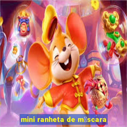 mini ranheta de m谩scara