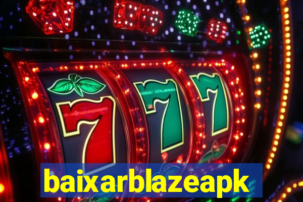 baixarblazeapk