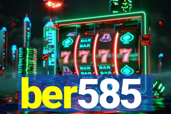 ber585