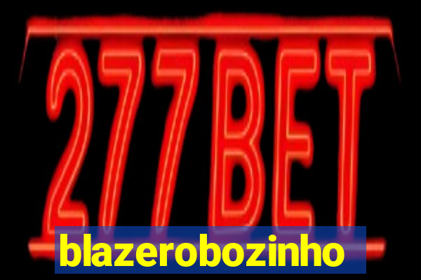 blazerobozinho