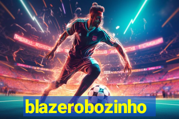 blazerobozinho